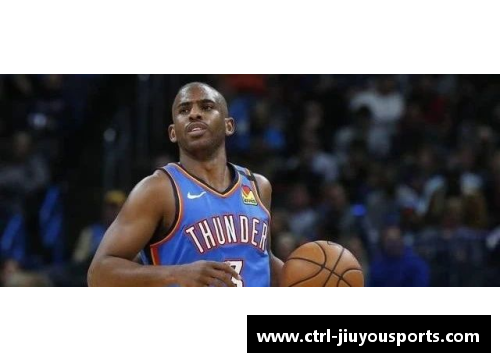 九游体育雷霆老将保罗：本赛季NBA最佳组织者的崛起